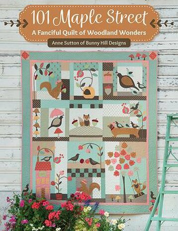- 101 Maple street quilt geschreven door Anne Sutton - Bunny Hill designs.