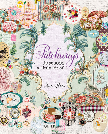 Patchways just  add a little bit of - Sue Ross 