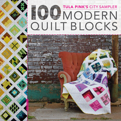 100 modern quilt blocks from Tula Pink. 