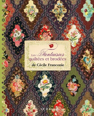Les Fantaisies Quiltees et brodees - Cecile Franconi &nbsp;- &nbsp;A few three dimensional pieces