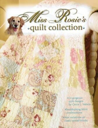 Miss Rosies Quilt Collection -  14 gorgeous quilt designs by Carrie L. Nelson  113 pages