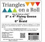 Triangles on a roll - 2 x 4 inch Flying Geese en 6 inch Braid