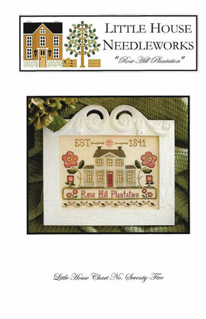 Borduurpatroon Little House Needleworks Rose Hill Plantation